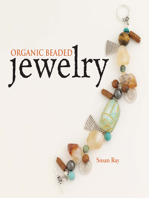 Title details for Organic Beaded Jewelry by Susan Ray - Available